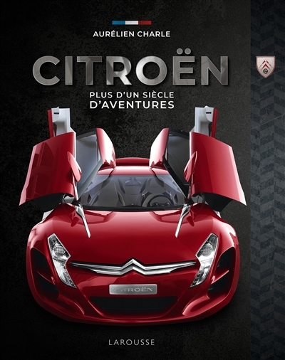 Citroën : plus d'un siècle d'aventures | Charle, Aurélien (Auteur)