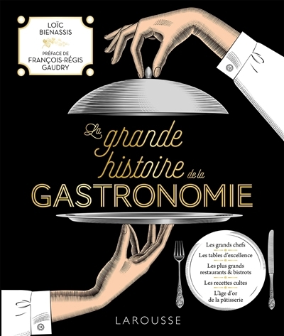 grande histoire de la gastronomie (La) | Bienassis, Loïc (Auteur)