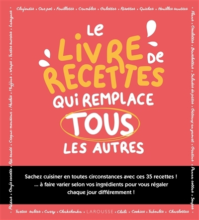 livre de recettes qui remplace les autres : sachez cuisiner en toutes circonstances avec ces 35 recettes ! : à faire varier selon vos ingrédients pour vous régaler chaque jour différemment ! (Le) | Pape, Marie-Elodie (Auteur)