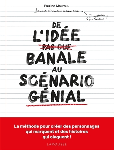 De l'idée banale au scénario génial | Mauroux, Pauline