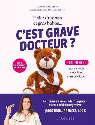 C'est grave docteur ? : 101 fiches pour savoir quoi faire sans paniquer | Quesada, Julieta