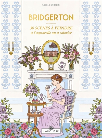 Bridgerton : 30 scènes à peindre à l'aquarelle ou à colorier | Dhayere, Ophélie (Auteur)