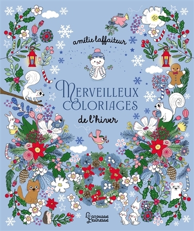 Merveilleux coloriages : C'est l'hiver | Laffaiteur, Amélie (Illustrateur)