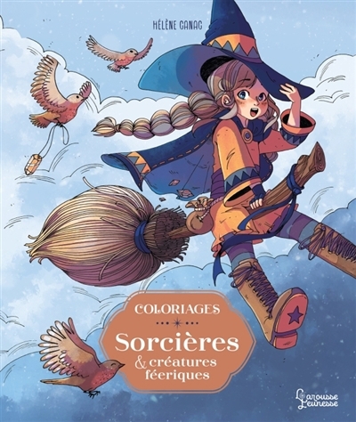 Coloriages : Sorcières et créatures féériques | Canac, Hélène (Illustrateur)