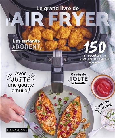 grand livre de l'Air fryer, Le : 150 recettes croustillantes | Bernardi, Amandine