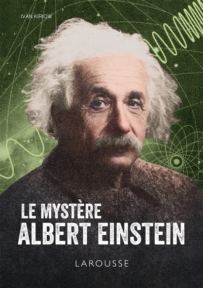 mystère Albert Einstein (Le) | Kiriow, Ivan (Auteur)