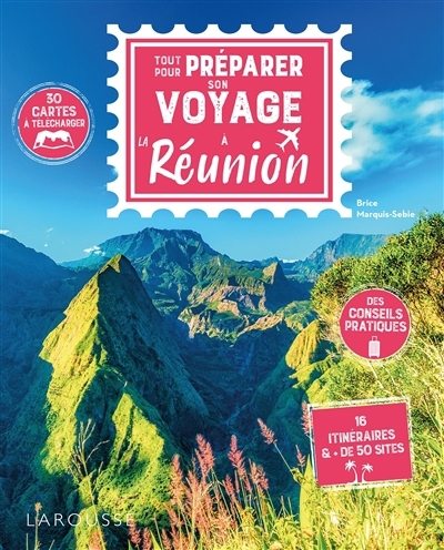Tout pour préparer son voyage à la Réunion : 30 cartes à télécharger, des conseils pratiques, 16 itinéraires & + de 50 sites | Marquis-Sebie, Brice (Auteur)