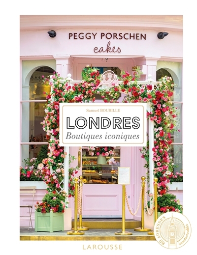 Londres : boutiques iconiques : 80 adresses incontournables | Bourille, Samuel (Auteur)