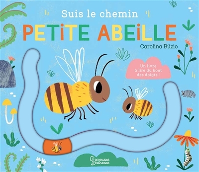 Suis le chemin petite abeille : un livre à lire du bout des doigts ! | Buzio, Carolina (Auteur)