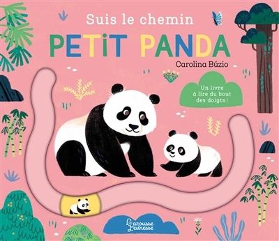 Suis le chemin petit panda : un livre à lire du bout des doigts ! | Buzio, Carolina (Auteur)