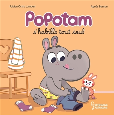 Popotam s'habille tout seul | Besson, Agnès (Auteur) | Ockto Lambert, Fabien (Illustrateur)