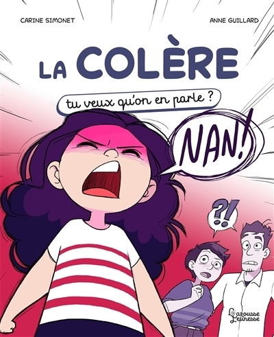 La colère, tu veux qu'on en parle ? | Simonet, Carine (Auteur) | Guillard, Anne (Illustrateur)