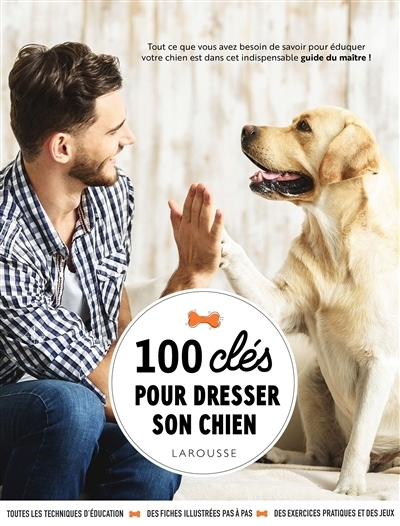 100 clés pour dresser son chien | Fisher, Sarah | Miller, Marie