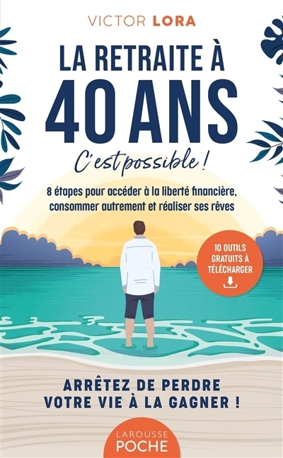 La retraite à 40 ans, c'est possible ! | Lora, Victor
