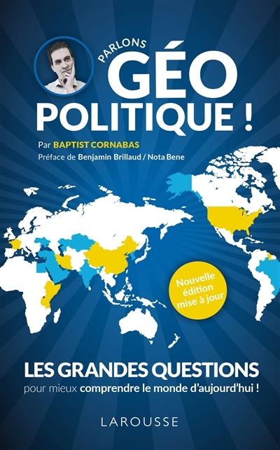 Parlons géopolitique ! : les grandes questions pour mieux comprendre le monde d'aujourd'hui ! | Cornabas, Baptist (Auteur)
