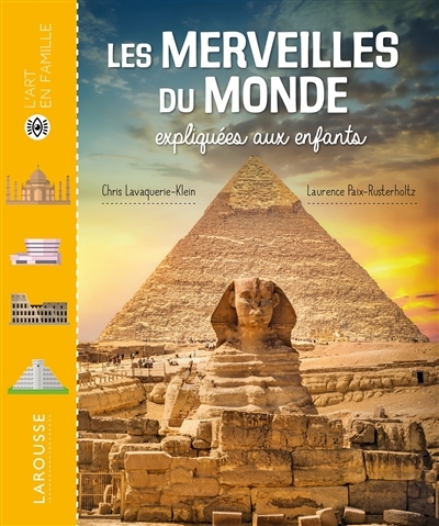 Les merveilles du monde expliquées aux enfants | Paix-Rusterholtz, Laurence (Auteur) | Lavaquerie-Klein, Christiane (Auteur)
