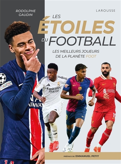 Les étoiles du football : les meilleurs joueurs de la planète foot | Gaudin, Rodolphe (Auteur)