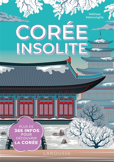 Corée insolite : plus de 365 infos pour découvrir la Corée | Maloungila, Mélissa (Auteur)