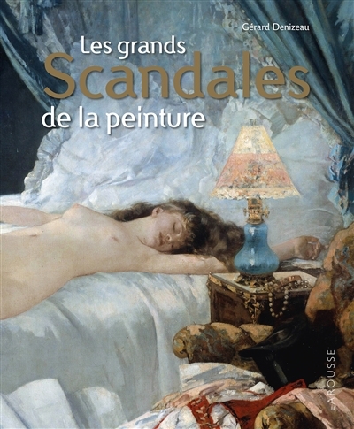 grands scandales de la peinture (Les) | Denizeau, Gérard (Auteur)