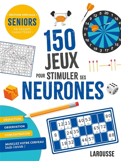 150 jeux pour stimuler ses neurones : seniors, édition spéciale en grands caractères ! | Girac-Marinier, Carine 