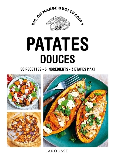 Patates douces : 50 recettes, 5 ingrédients, 3 étapes maxi | Dubois-Platet, Pauline (Auteur)