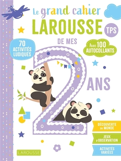 grand cahier Larousse de mes 2 ans, TPS : 70 activités ludiques, avec 100 autocollants (Le) | Hasiak, Lucille (Auteur)