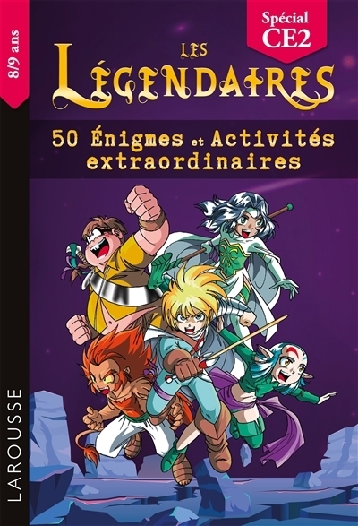 Légendaires : 50 énigmes et activités extraordinaires : spécial CE2, 8-9 ans (Les) | Meyer, Aurore (Auteur) | Sobral, Patrick (Illustrateur)