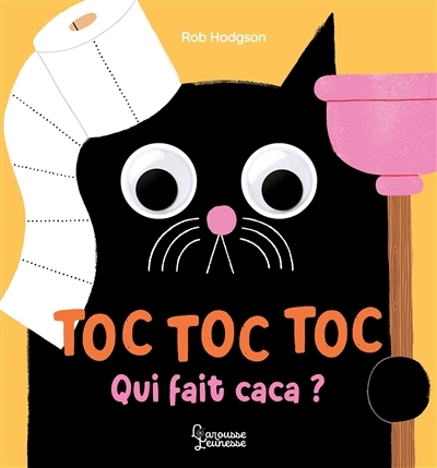 Toc toc toc, qui fait caca ? | Hodgson, Rob (Illustrateur)