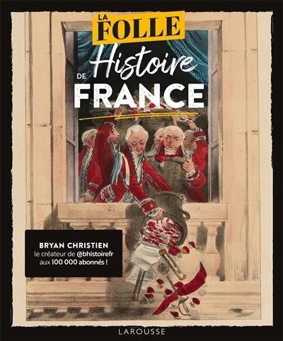 La folle histoire de France | Christien, Bryan