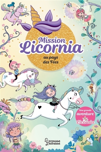 Mission Licornia T.03 - Au pays des fées | Punset, Ana (Auteur) | Vicedo, Diana (Illustrateur)