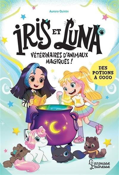 Iris et Luna, vétérinaires d'animaux magiques ! T.02 - Des potions à gogo | Quiron, Aurora