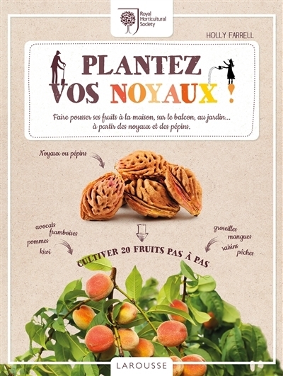 Plantez vos noyaux ! | Farrell, Holly (Auteur) | Evans, Melvyn (Illustrateur)