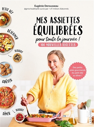 Mes assiettes équilibrées pour toute la journée ! | Derousseau, Eugénie