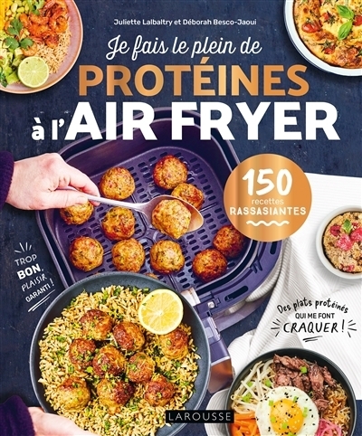 Je fais le plein de protéines à l'air fryer | Lalbaltry, Juliette | Besco-Jaoui, Deborah
