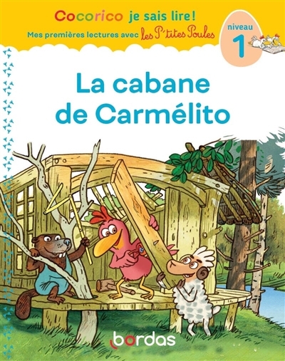 Cocorico je sais lire ! - La cabane de Carmélito : niveau 1 | Olivier, Marie-Christine (Auteur) | Raufflet, Jean-Christophe (Illustrateur)