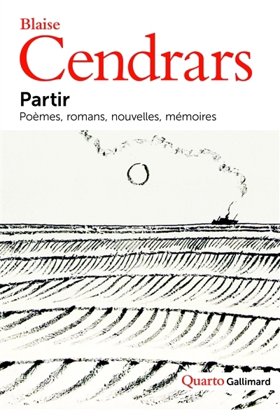 Partir : poèmes, romans, nouvelles, mémoires | Cendrars, Blaise