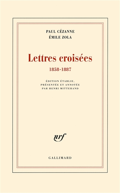 Lettres croisées, 1858-1887 | Zola, Emile | Cézanne, Paul