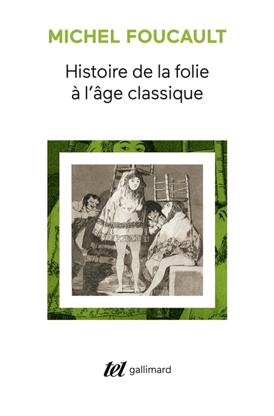 Histoire de la folie à l'âge classique | Foucault, Michel