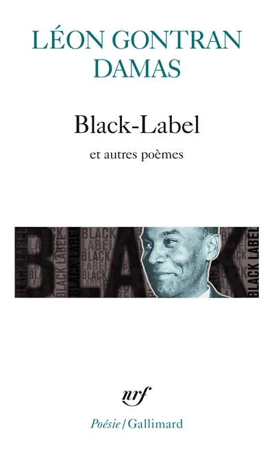 Black-Label ; Graffiti ; Poèmes nègres sur des airs africains | Damas, Léon-Gontran