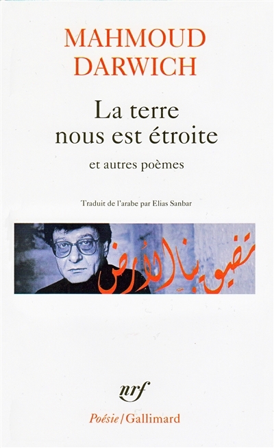 terre nous est étroite (La) | Darwich, Mahmoud