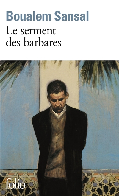 serment des barbares (Le) | Sansal, Boualem (Auteur)