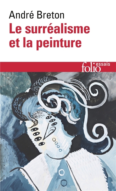 surréalisme et la peinture (Le) | Breton, André