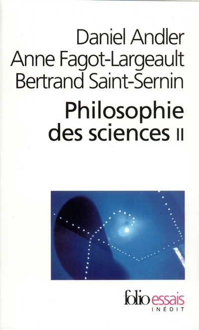 Philosophie des sciences T.02 | Andler, Daniel (Auteur) | Fagot-Largeault, Anne (Auteur) | Saint-Sernin, Bertrand (Auteur)