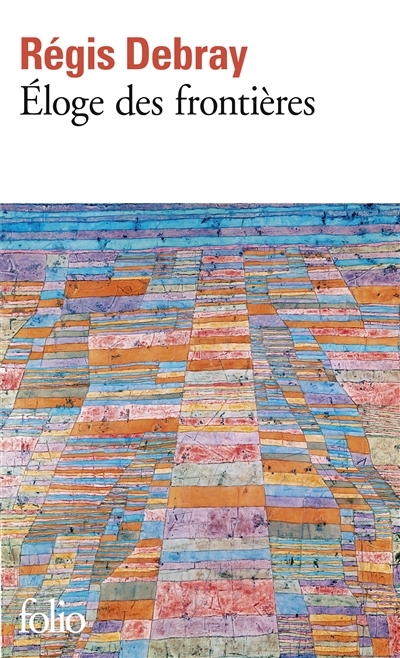 Eloge des frontières | Debray, Régis