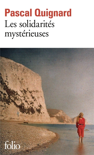 solidarités mystérieuses (Les) | Quignard, Pascal