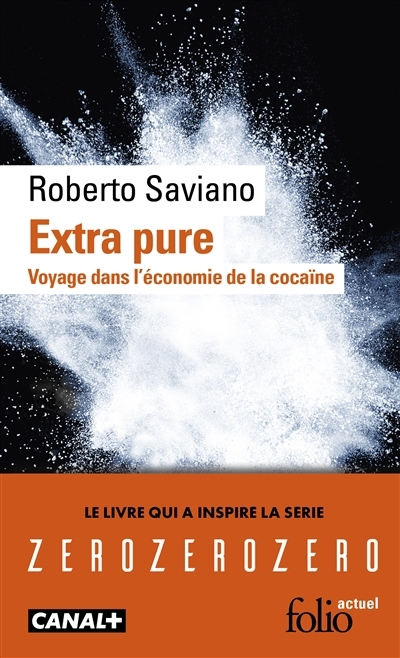 Extra pure : voyage dans l'économie de la cocaïne | Saviano, Roberto