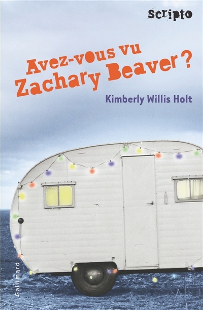 Avez-vous vu Zachary Beaver ? | Holt, Kimberly Willis