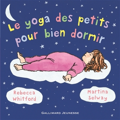 yoga des petits pour bien dormir (Le) | Whitford, Rebecca (Auteur) | Selway, Martina (Illustrateur)