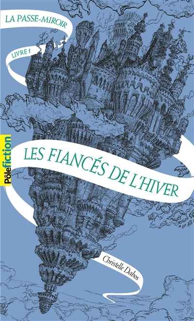 La passe-miroir T.01 - Fiancés de l'Hiver (Les) | Dabos, Christelle