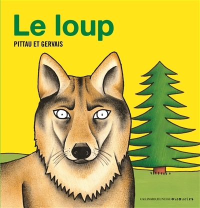 loup (Le) | Pittau, Francesco (Auteur) | Gervais, Bernadette (Illustrateur)